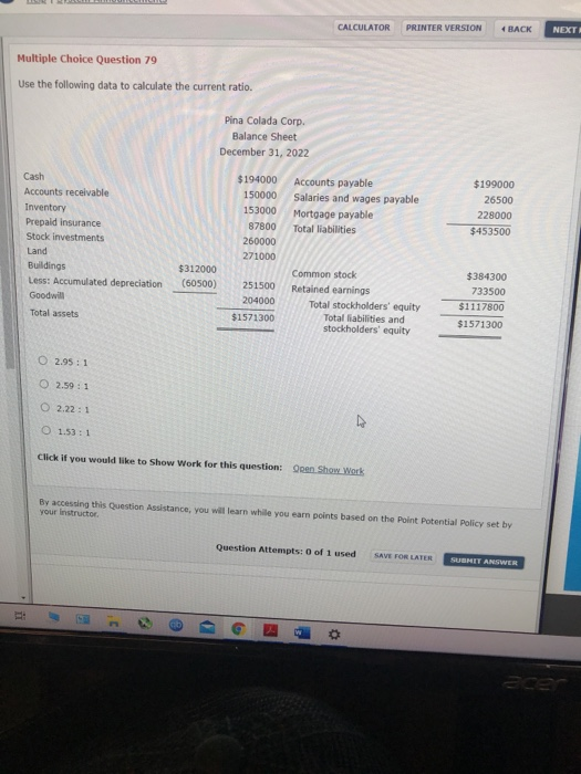  CALCULATOR PRINTER VERSION 4 BACK NEXT Multiple Choice Question 79 Use