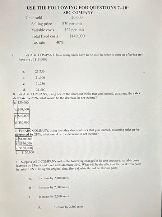 please answer the question 7-10 USE THE FOLLOWING FOR QUESTIONS 7-10: 7.