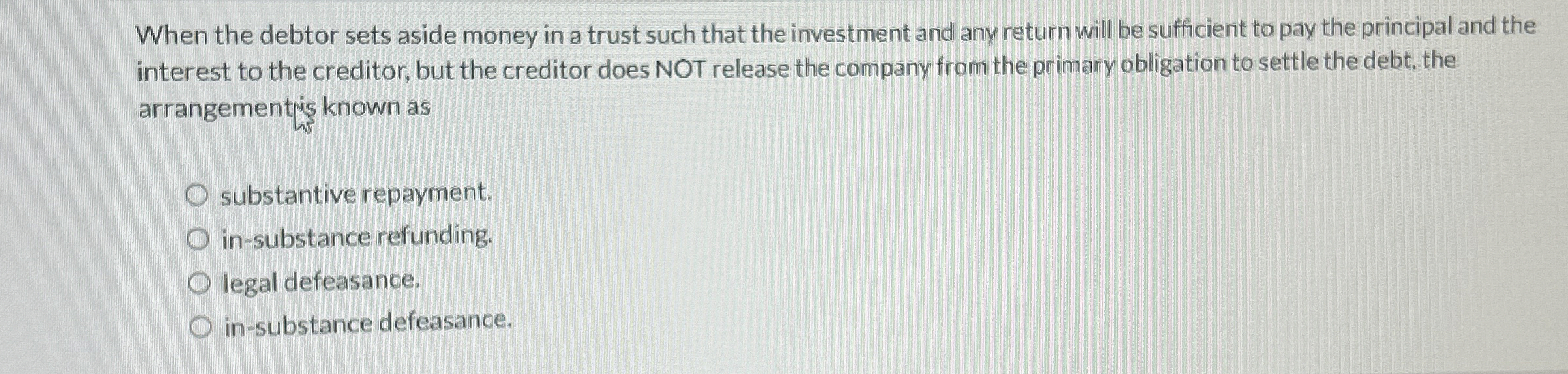  When the debtor sets aside money in a trust such that