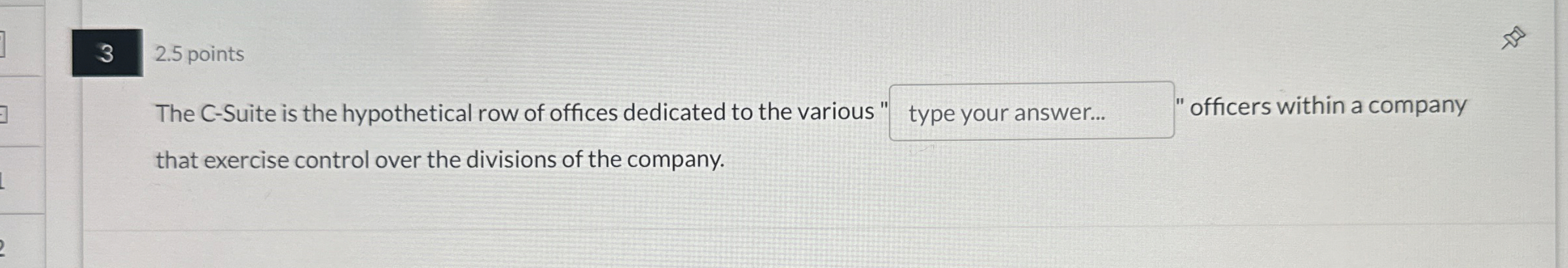  3,2.5 points The C-Suite is the hypothetical row of offices dedicated