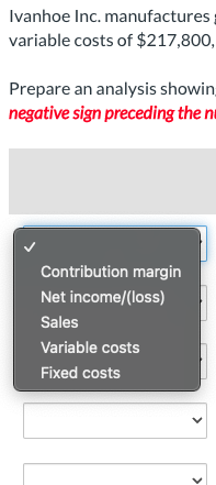 selling them for $74. Variable finishing costs are expected to be $9