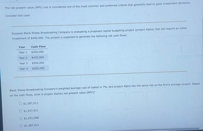 hello please im stuck, THANK YOU!!! The net present value (NPV) rule