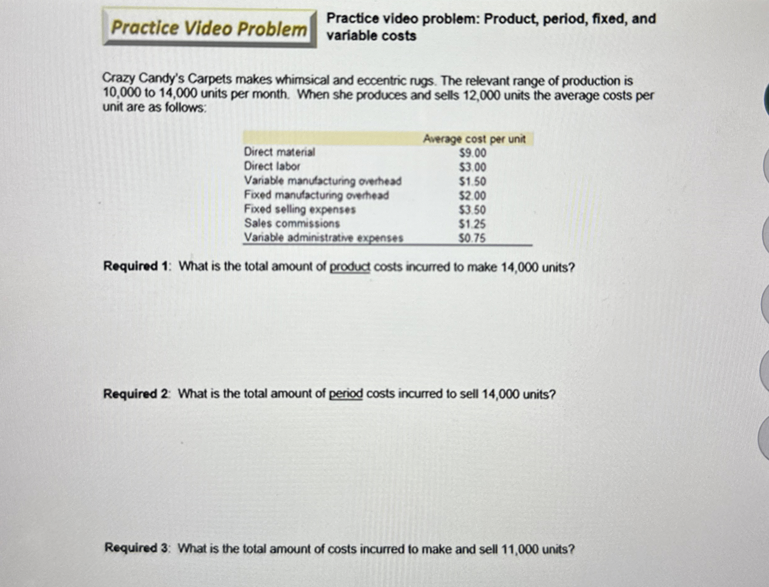  Practice Video Problem Practice video problem: Product, period, fixed, and variable