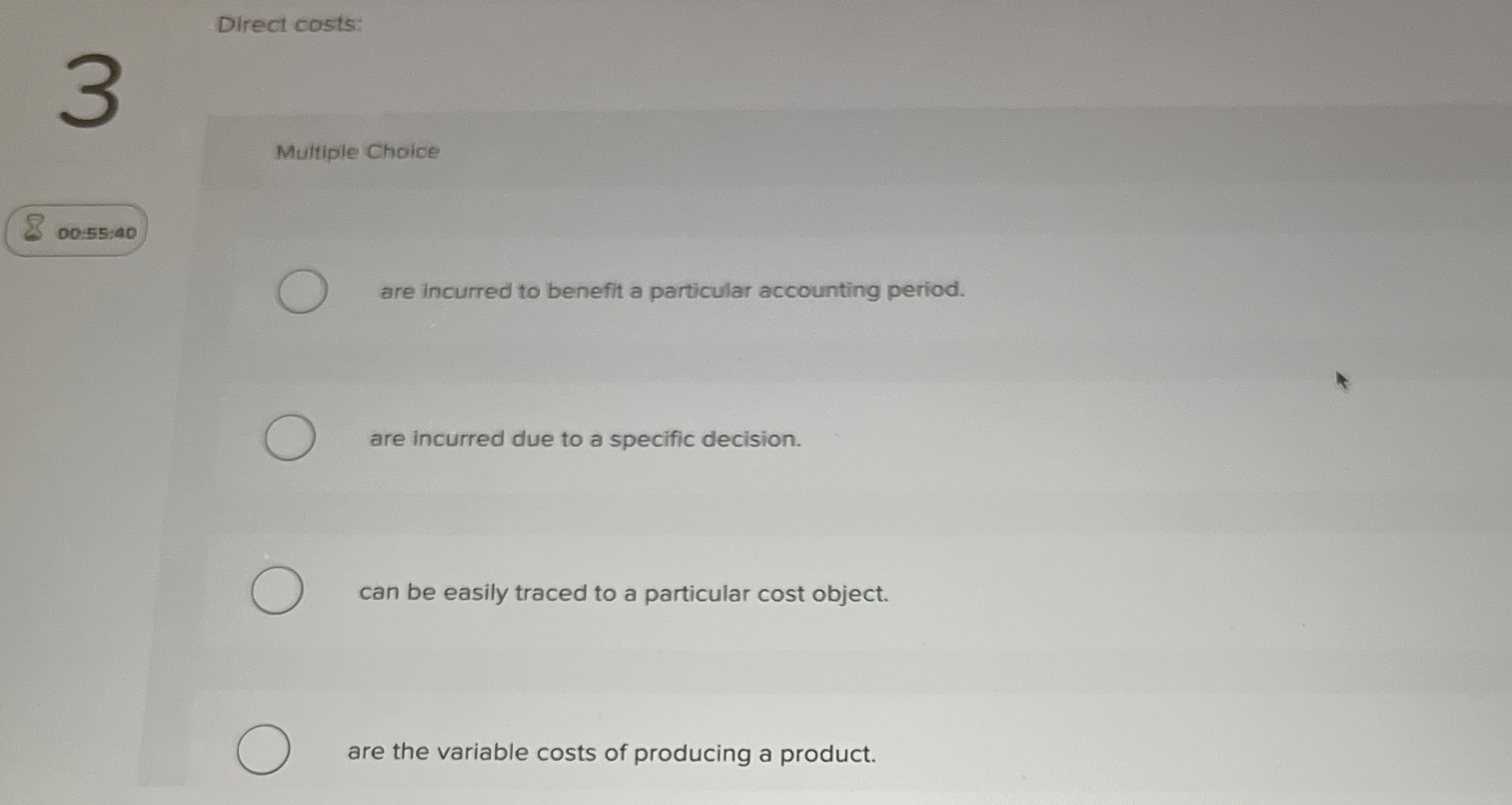  Direct costs: Multiple Choice 00.55;40 are incurred to benefit a particular