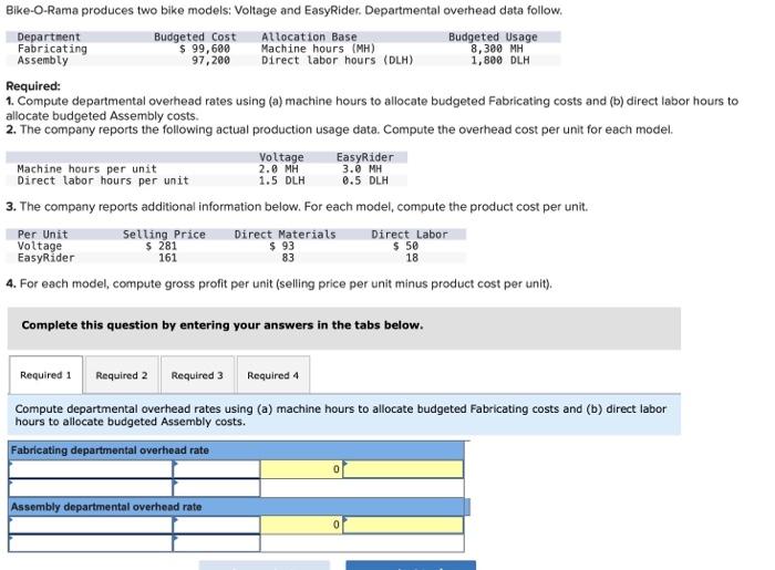  please answer Required: 1. Compute departmental overhead rates using (a) machine