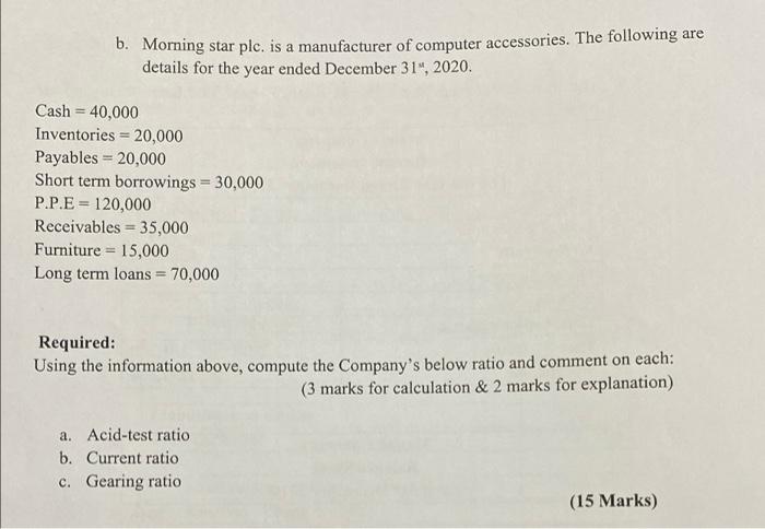Solve this problem with steps b. Morning star plc. is a manufacturer