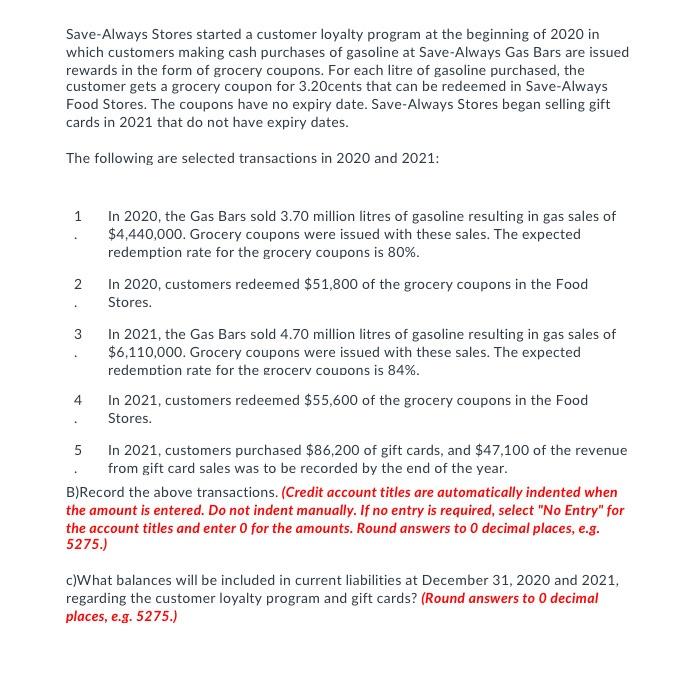 q3) pls include number amount for each transactiom Save-Always Stores started a