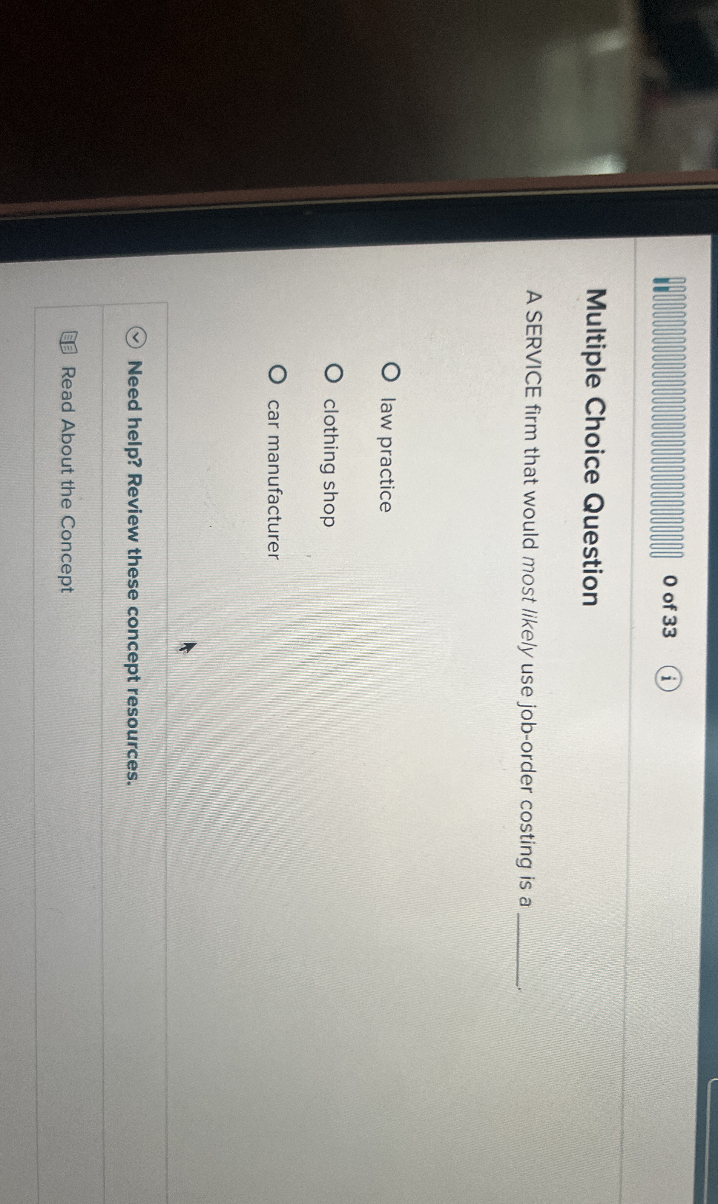  0 of 33 (i) Multiple Choice Question A SERVICE firm that