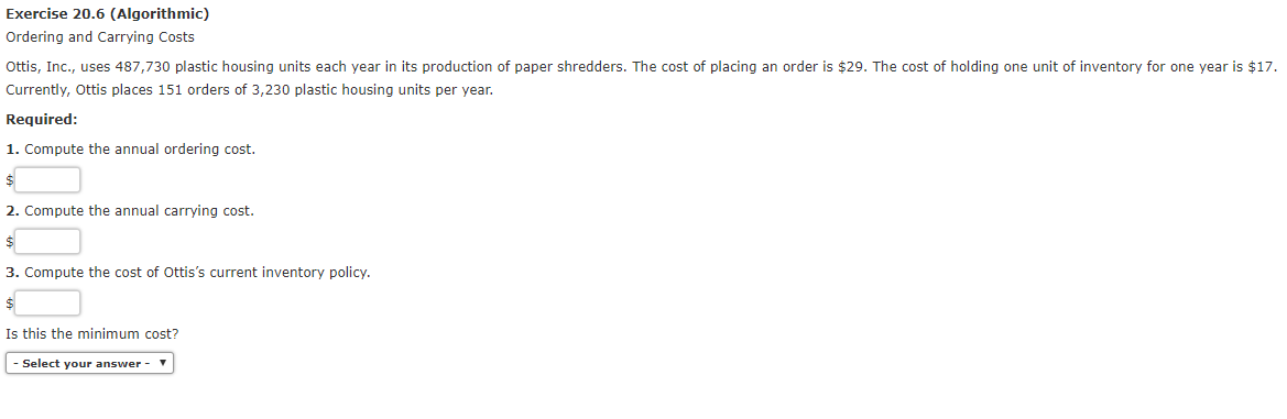  Exercise 20.6 (Algorithmic) Ordering and Carrying Costs Ottis, Inc., uses 487,730