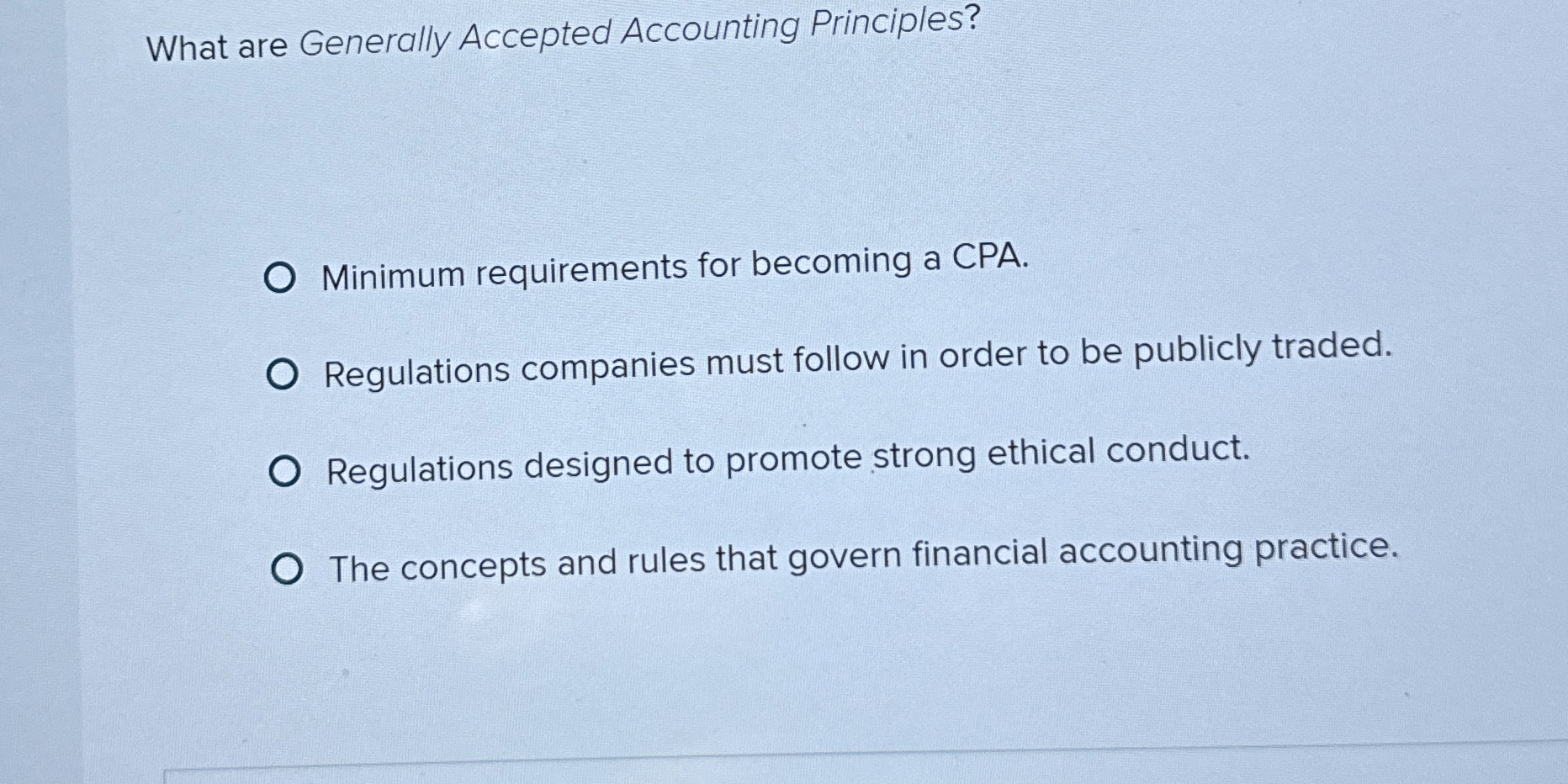  What are Generally Accepted Accounting Principles? Minimum requirements for becoming a