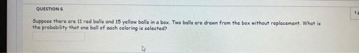 there are 32 red balls and 25 yellow balls in a box.