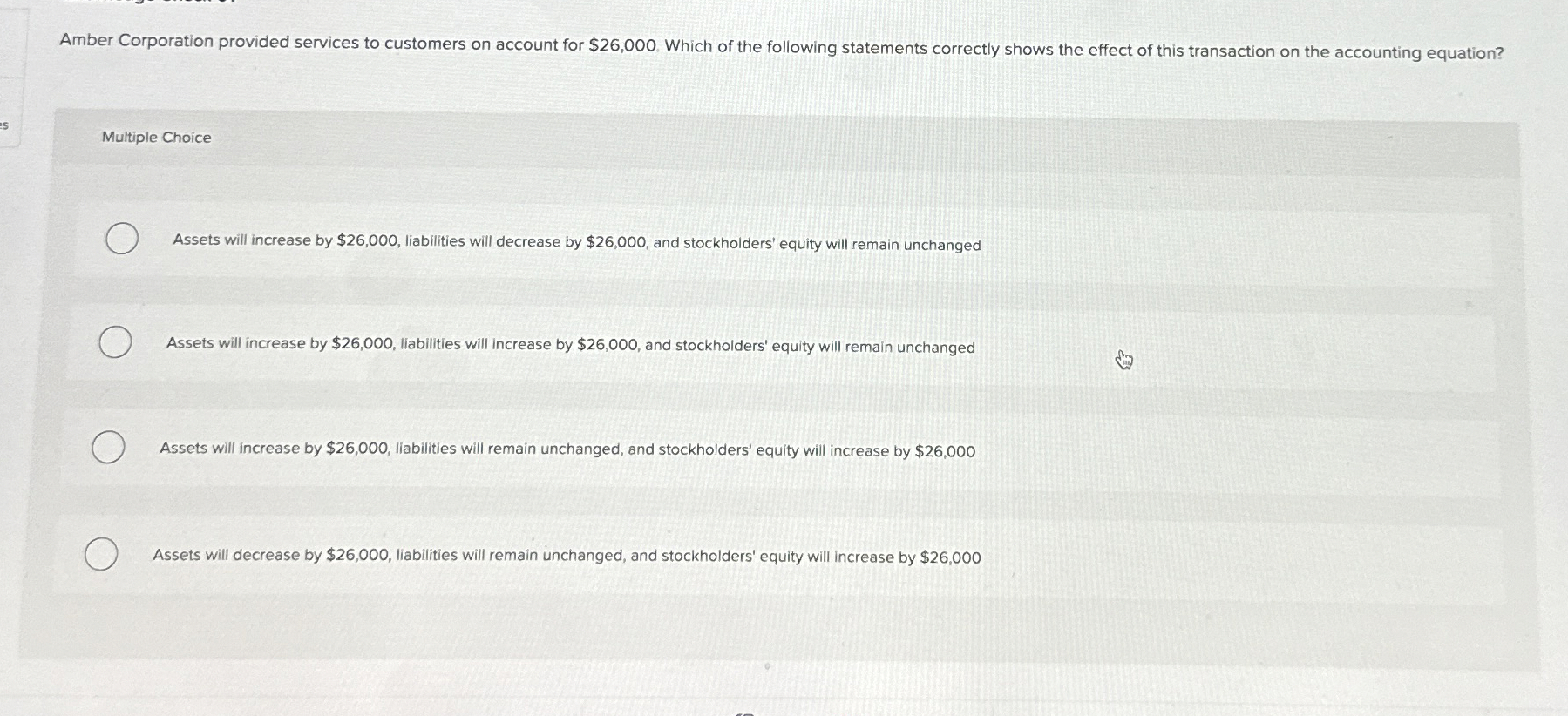  Multiple Choice Assets will increase by $26,000, liabilities will decrease by