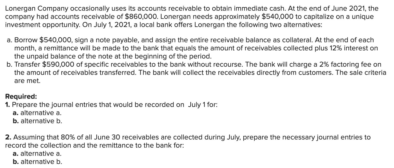 1A. Record the borrowing $540,000, sign a note payable, and assign