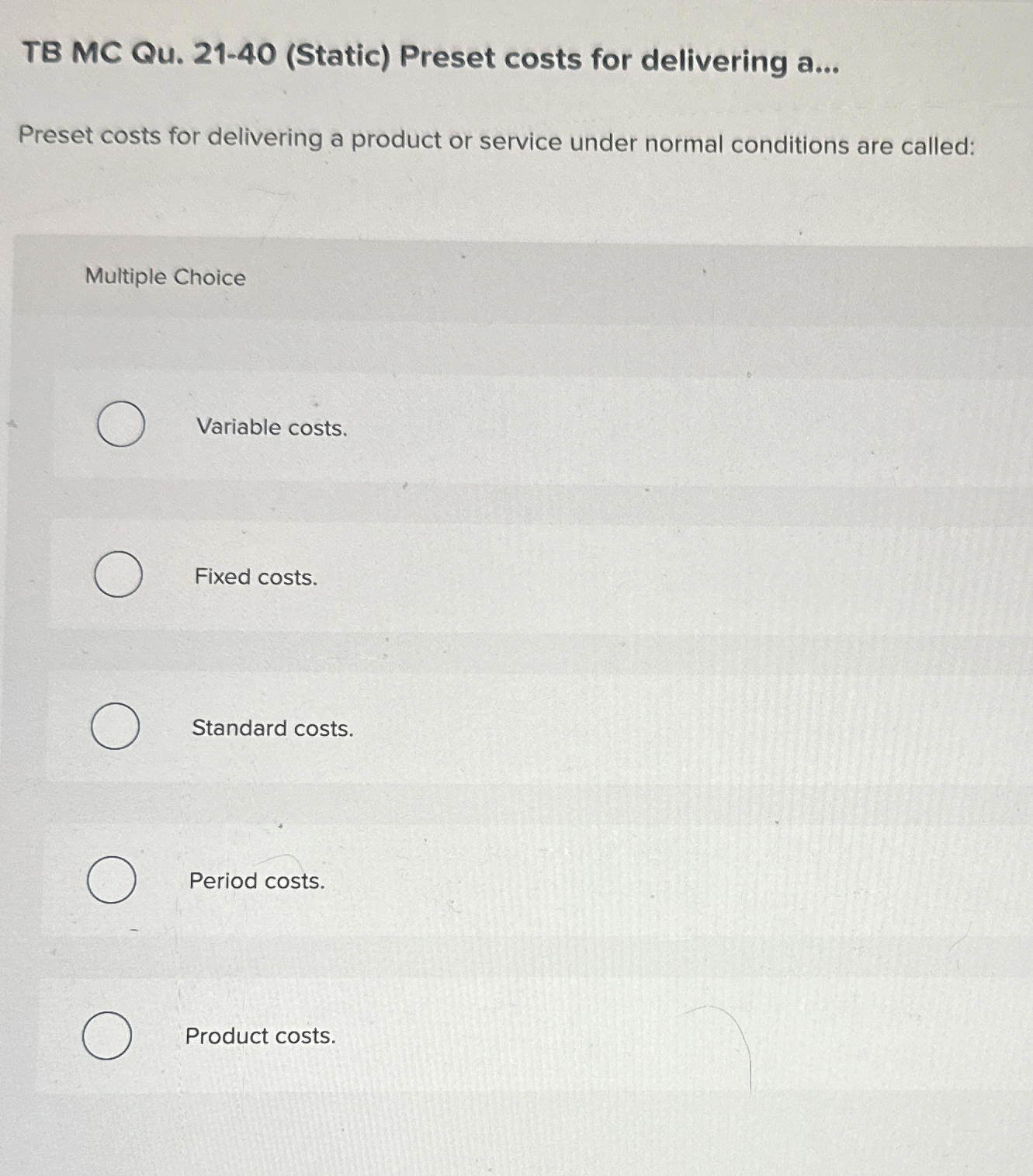  TB MC Qu.21-40(Static) Preset costs for delivering a... Preset costs for