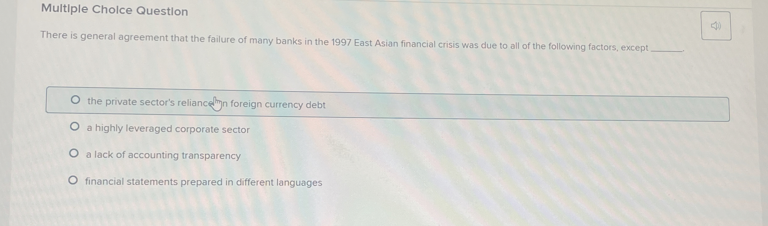  Multiple Cholce Questlon There is general agreement that the failure of