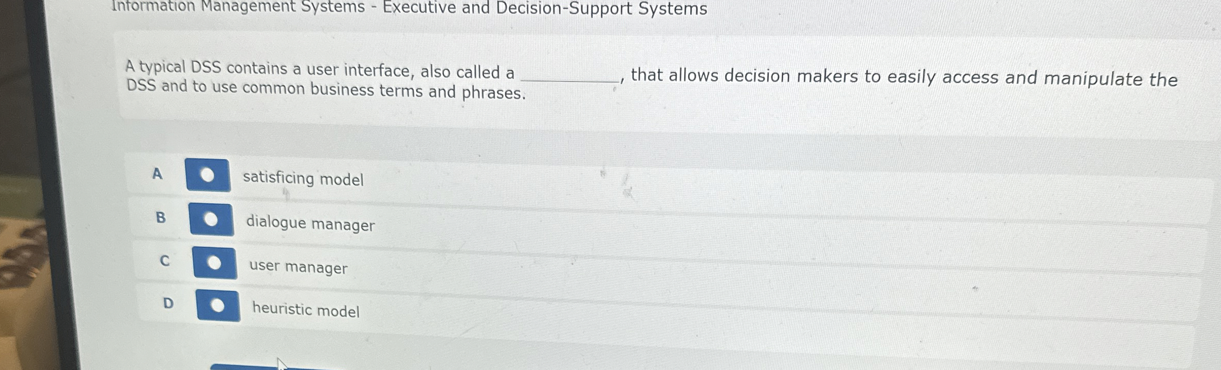  Information Management Systems - Executive and Decision-Support Systems A typical DSS