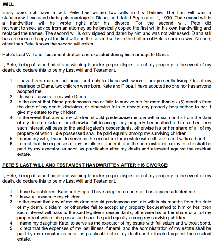  Emily does not have a will. Pete has written two wills