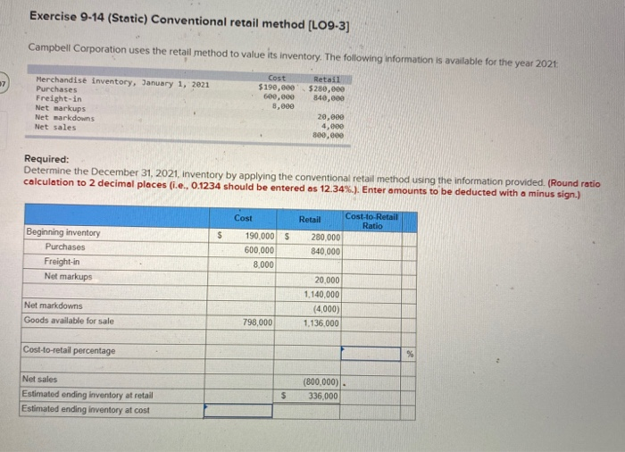 Exercise 9-14 (Static) Conventional retail method [LO9-3) Campbell Corporation uses the