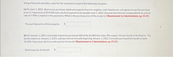 Using a financial calculator, solve for the unknowns in each of