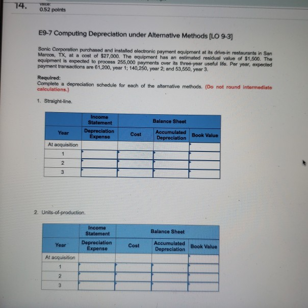  14 0.52 points E9-7 Computing Depreciation under Alternative Methods [LO 9-3]