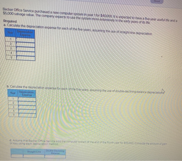  Saved Becker Office Service purchased a new computer system in year