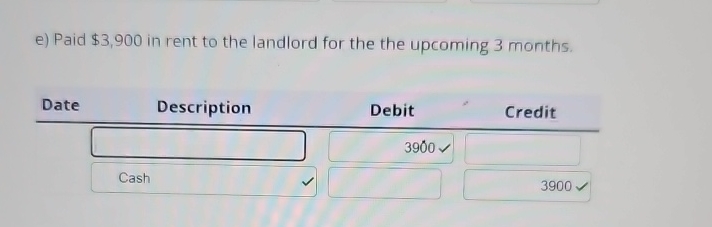  e) Paid $3,900 in rent to the landlord for the the