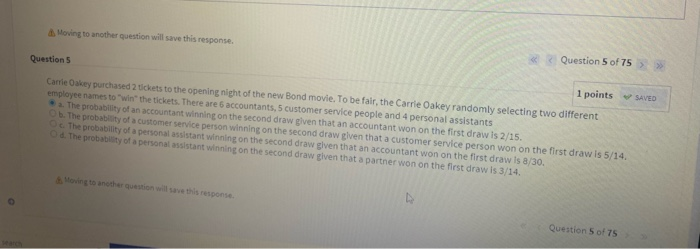  Moving to another question will save this response