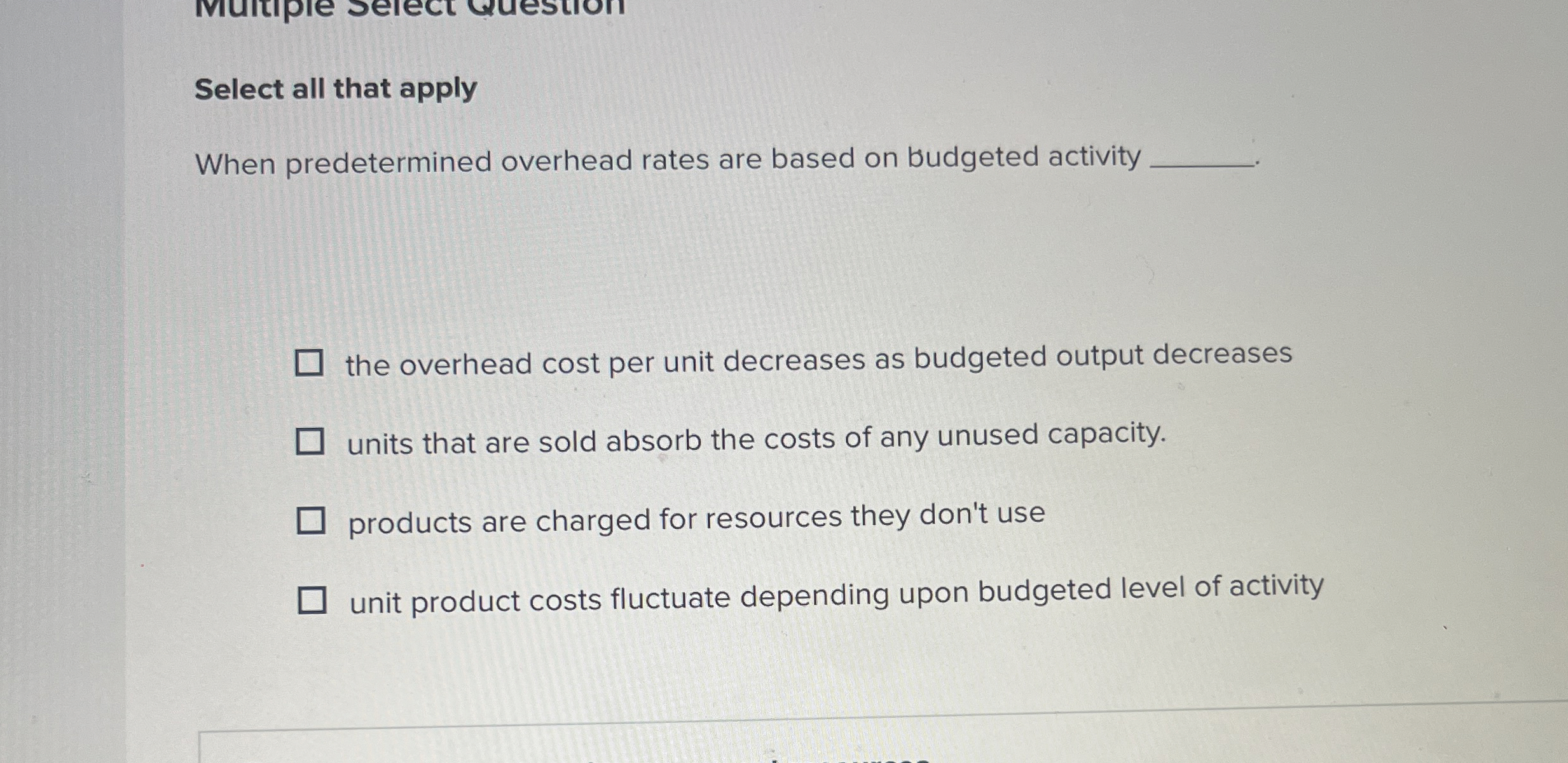  Select all that apply When predetermined overhead rates are based on