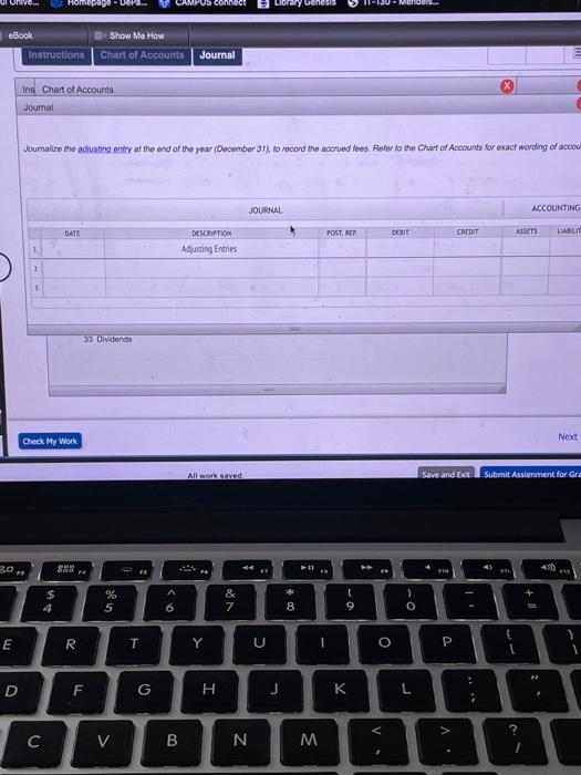 earned but have not been billed to clients. Journalize the adjusting entry