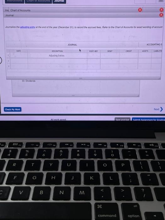 to record the accrued fees. Refer to the Chart of Accounts for