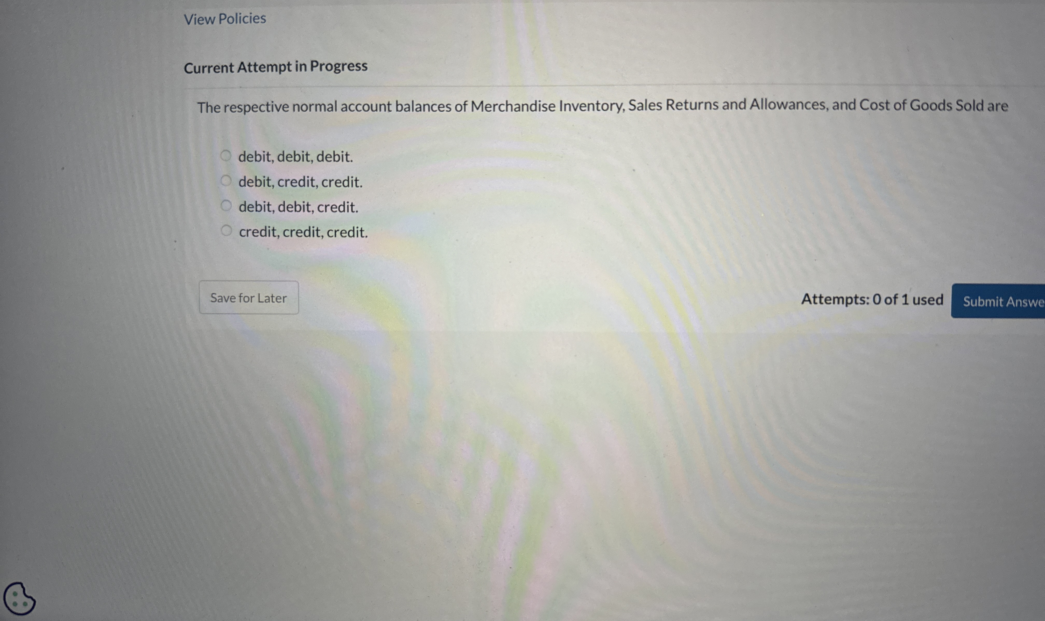  View Policies Current Attempt in Progress The respective normal account balances
