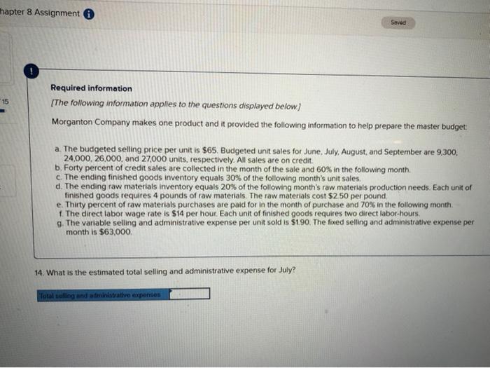 applies to the questions displayed below) Morganton Company makes one product and