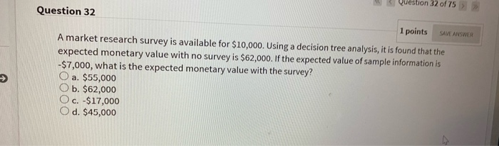  Question 32 of 75 SAVE ANSWER Question 32 1 points A