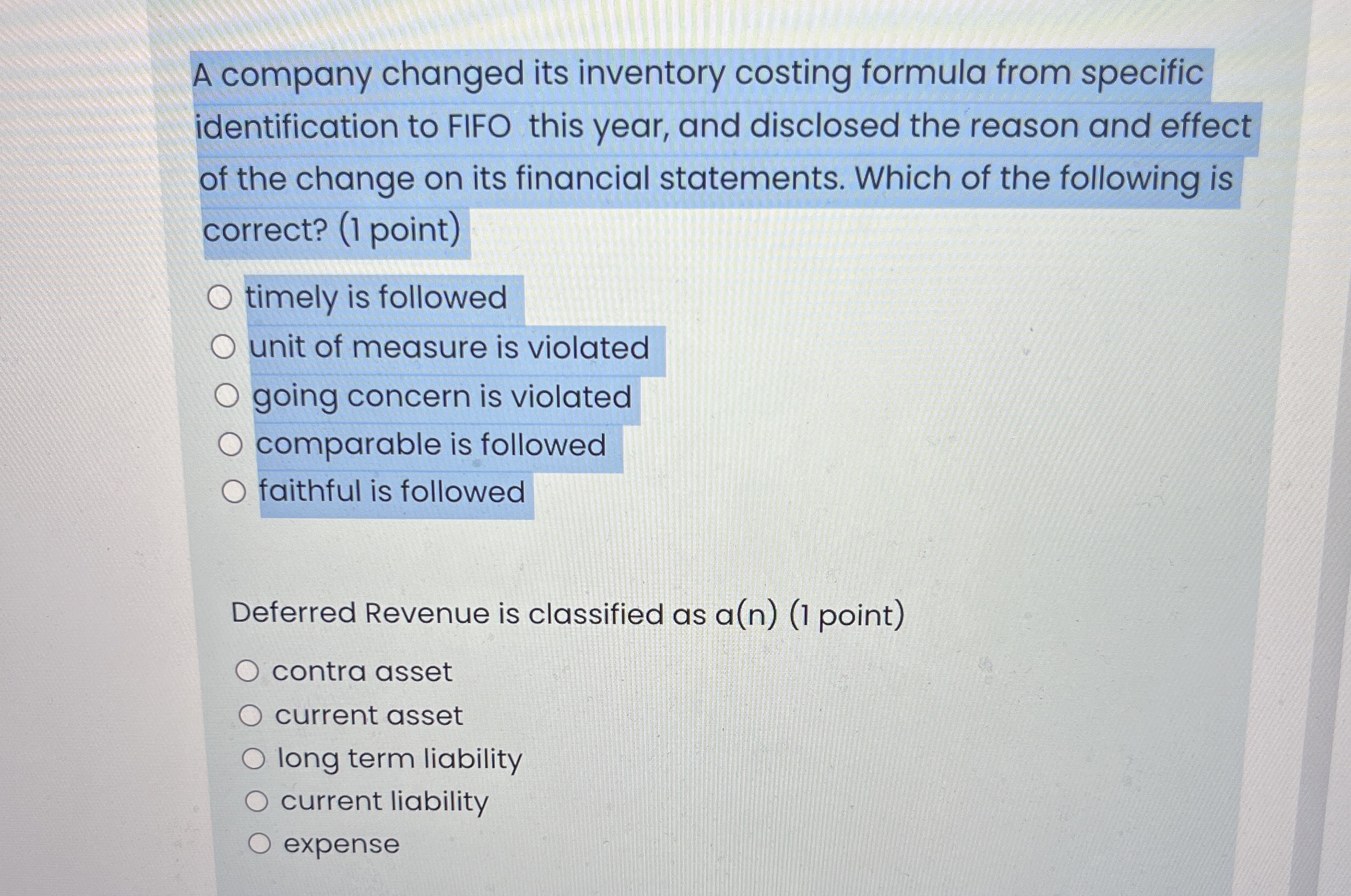  A company changed its inventory costing formula from specific identification to