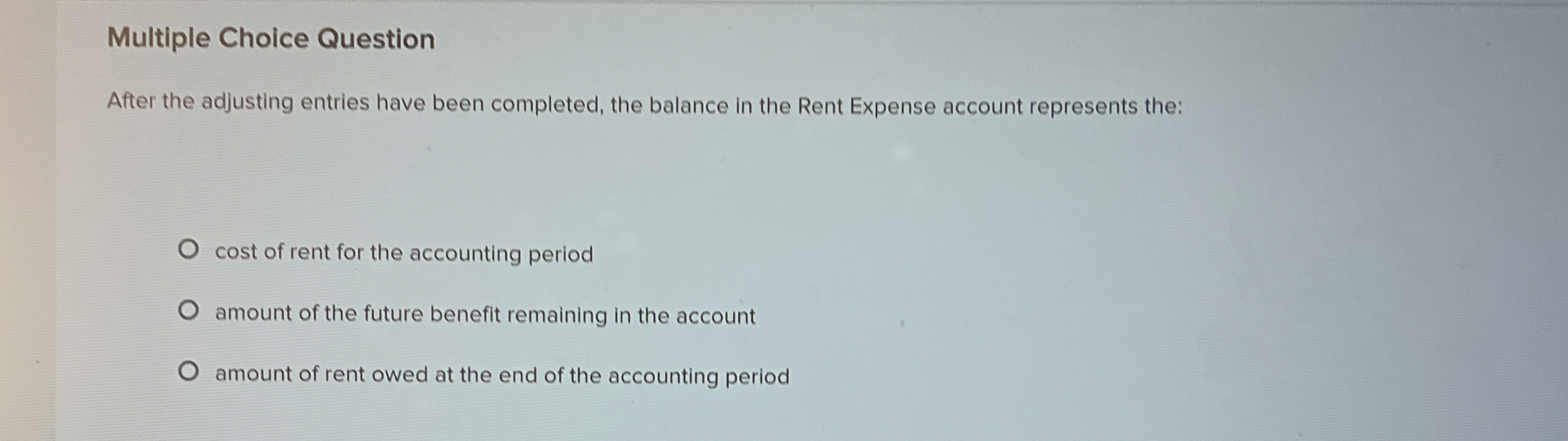  Multiple Choice Question After the adjusting entries have been completed, the