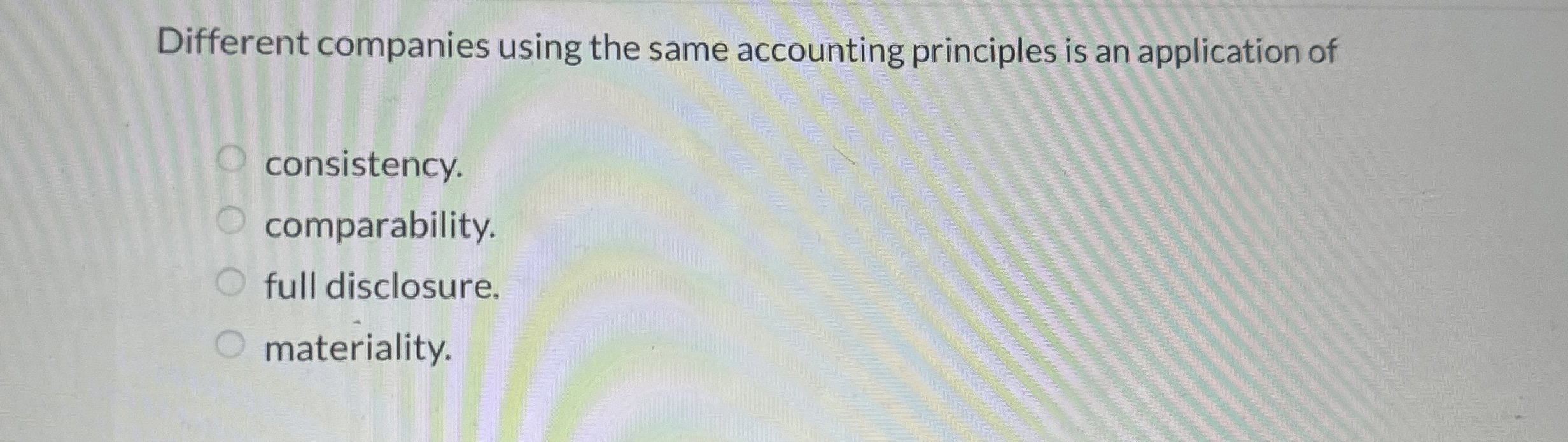  Different companies using the same accounting principles is an application of