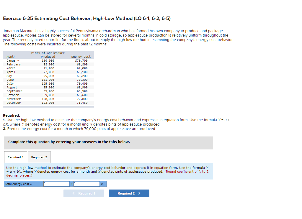 Exercise 6-25 Estimating Cost Behavior; High-Low Method (LO 6-1, 6-2, 6-5)