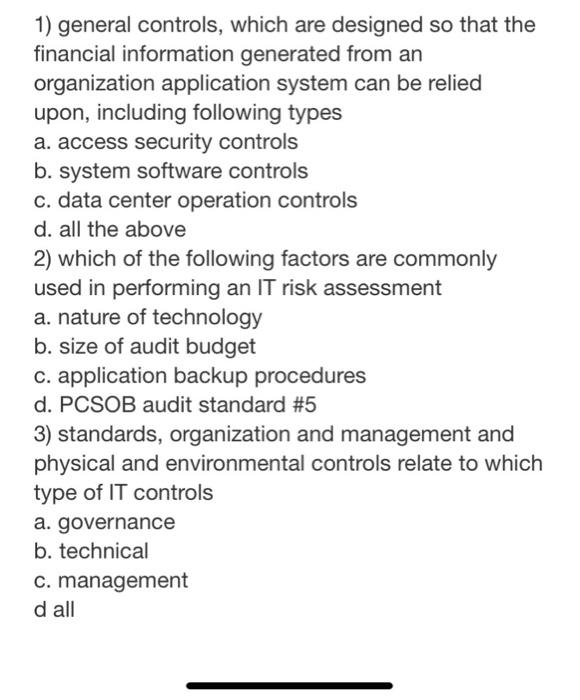 answer all questions please. thanks 1) general controls, which are designed so