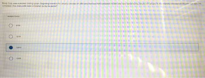  Brody Corp. uses a process cosmng system Beginning inventory for January