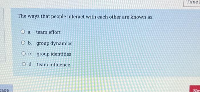 team work and collaboration The ways that people interact with each other