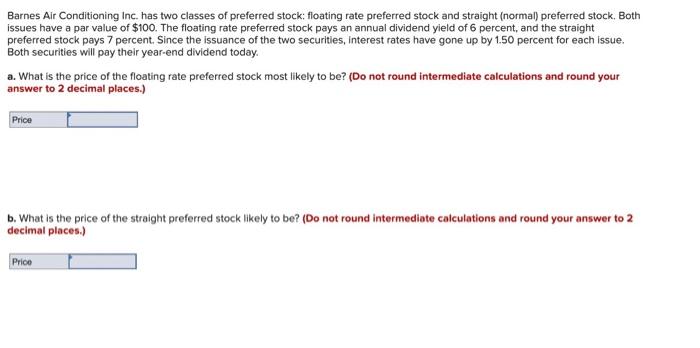 help please th Barnes Air Conditioning Inc. has two classes of preferred