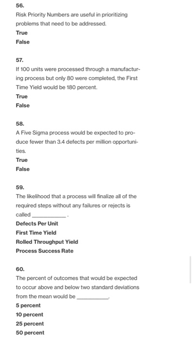  56. Risk Priority Numbers are useful in prioritizing problems that need