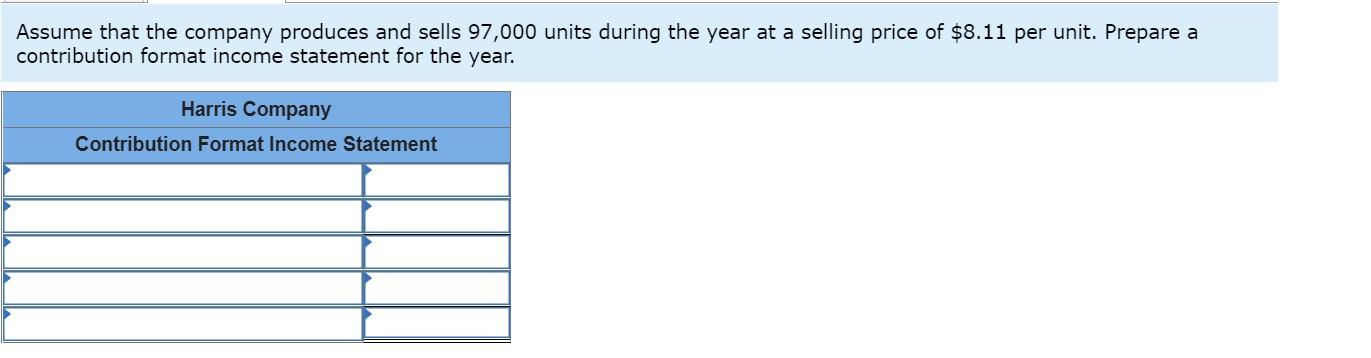 Harris Company manufactures and sells a single product. A partially completed schedule