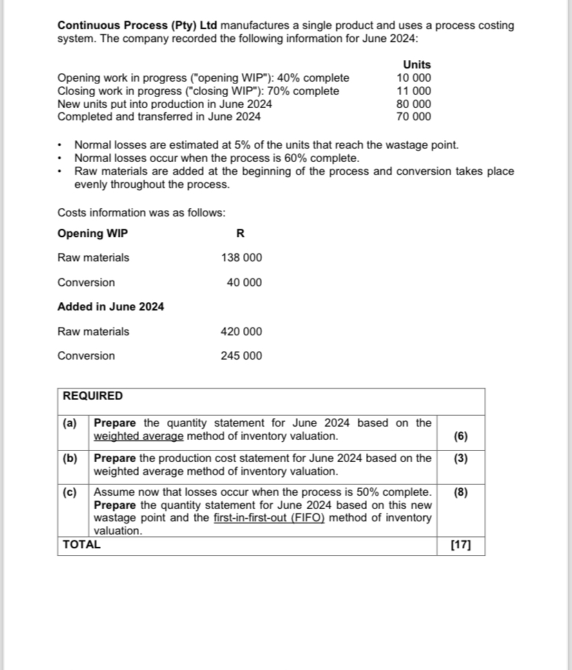  Continuous Process (Pty) Ltd manufactures a single product and uses a