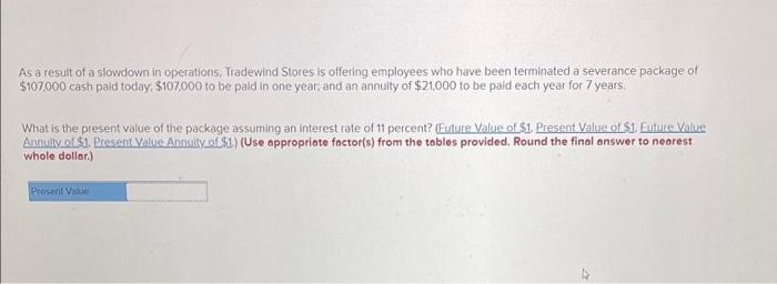 i need help finding the present value As a result of a