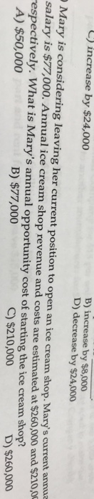  increase by $24,000 B) increase by $8,000 D) decrease by $24,000