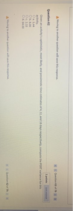  A Moving to another question will save this response Question 62