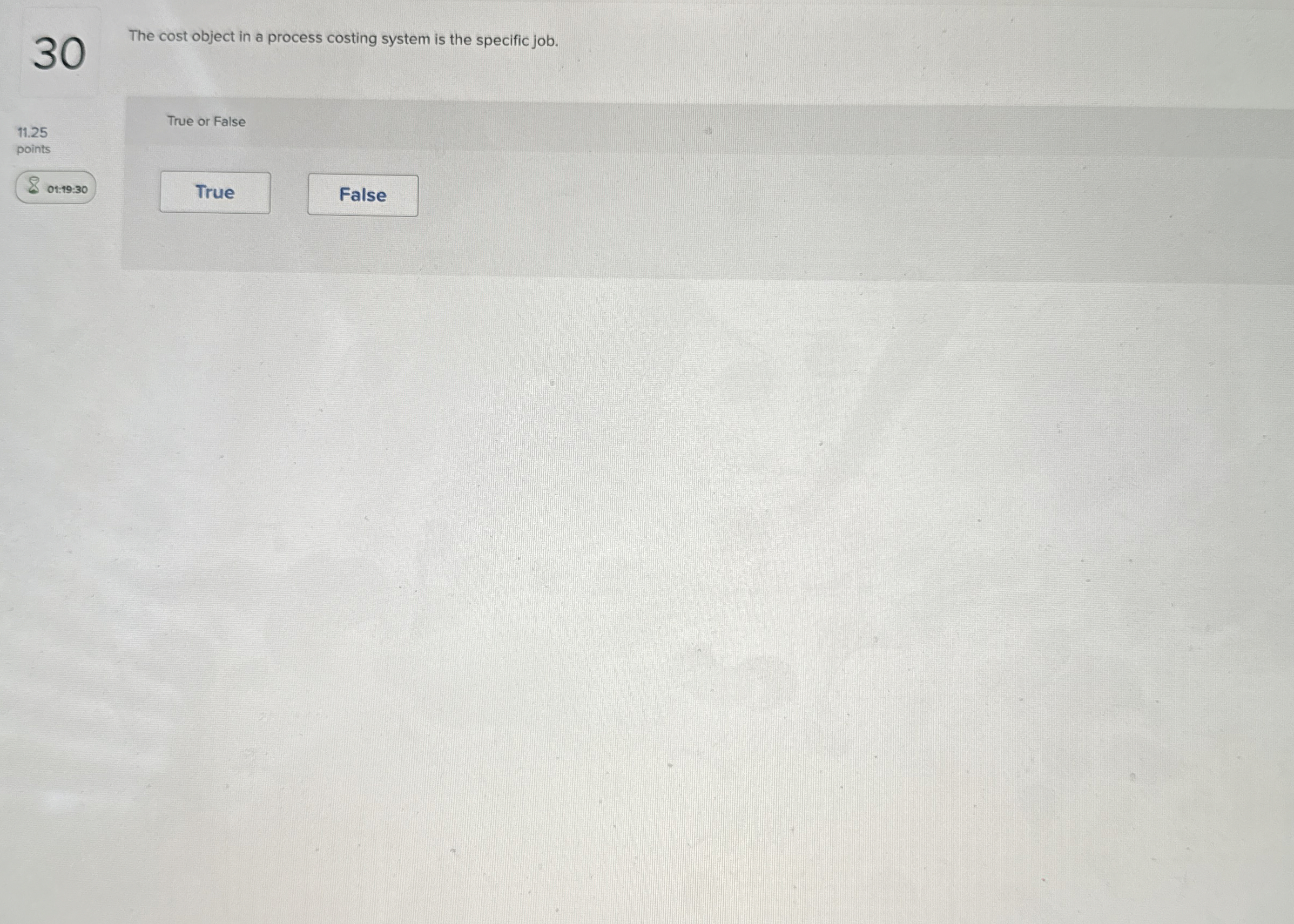  The cost object in a process costing system is the specific
