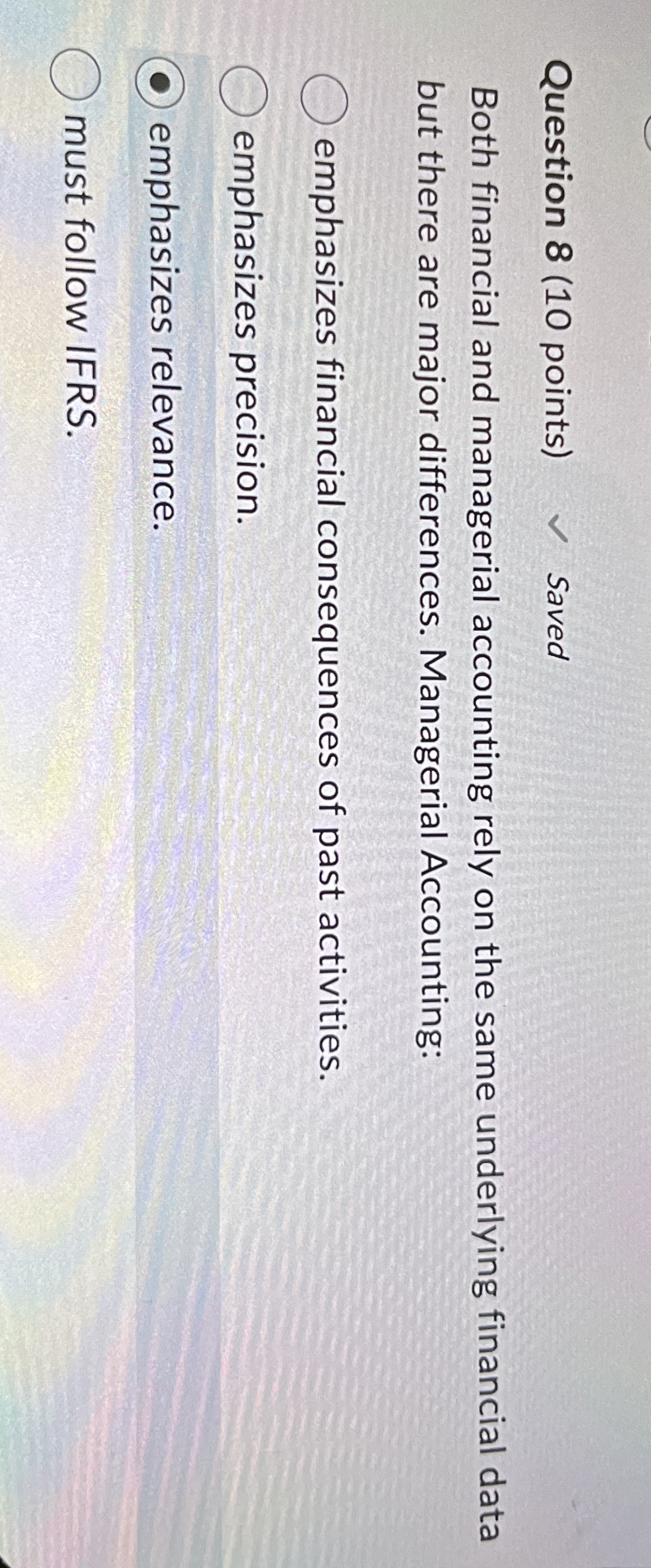  Question 8(10 points) Both financial and managerial accounting rely on the