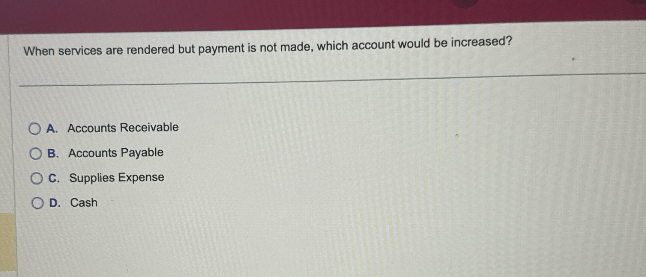  When services are rendered but payment is not made, which account